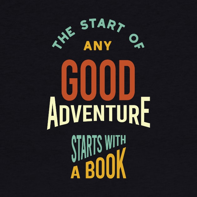 The Start of Any Good Adventure Starts With a Book by whyitsme